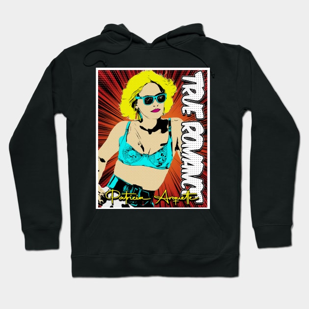 Patricia  Arquetta // True Romance Pop Art  Design Hoodie by Flasher